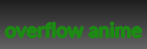 overflow anime